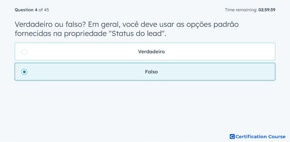 Verdadeiro ou falso Em geral voce deve usar as opcoes padrao fornecidas na propriedade Status do lead