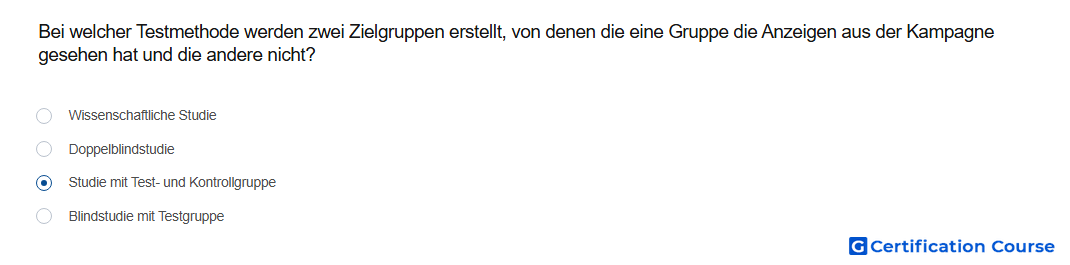 Bei welcher Testmethode werden zwei Zielgruppen erstellt von denen die eine Gruppe die Anzeigen aus der Kampagne gesehen hat und d