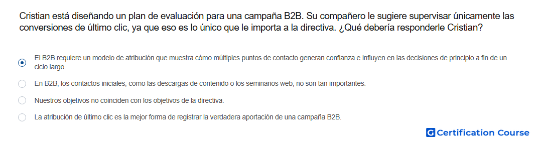 Cristian esta disenando un plan de evaluacion para una campana B2B Su companero le sugiere supervisar unicamente las conversiones