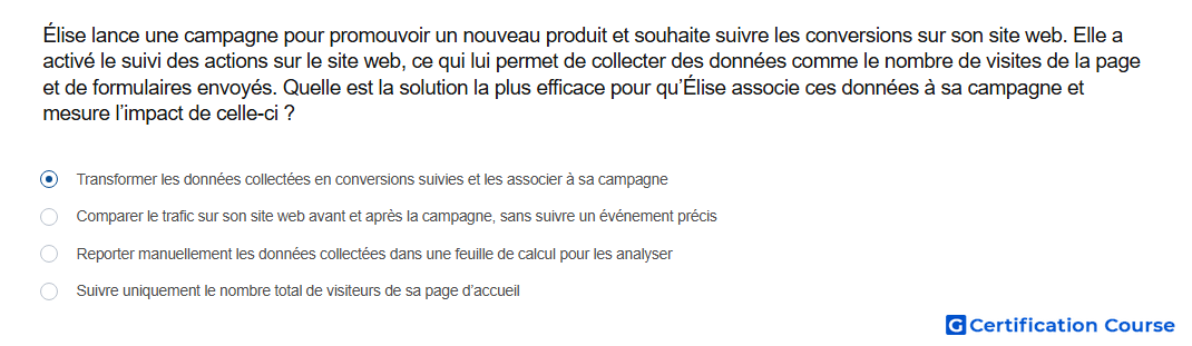 Elise lance une campagne pour promouvoir un nouveau produit et souhaite suivre les conversions sur son site web Elle a active le s