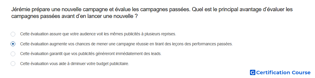Jeremie prepare une nouvelle campagne et evalue les campagnes passees Quel est le principal avantage d evaluer les campagnes passe