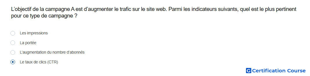 L objectif de la campagne A est d augmenter le trafic sur le site web Parmi les indicateurs suivants quel est le plus pertinent po