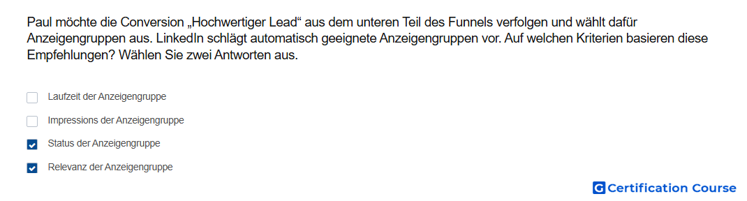 Paul mochte die Conversion Hochwertiger Lead aus dem unteren Teil des Funnels verfolgen und wahlt dafur Anzeigengruppen aus Linked
