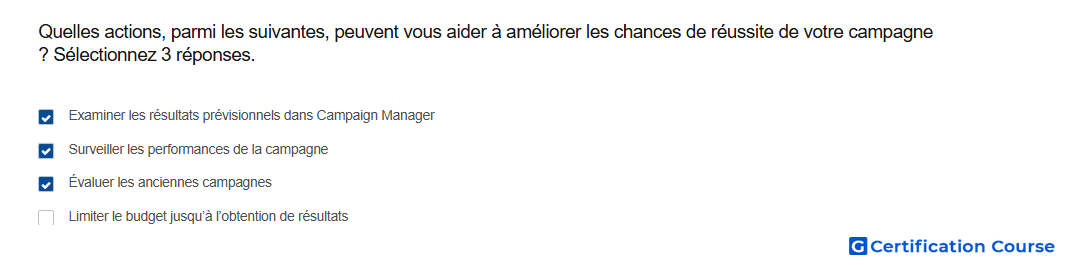 Quelles actions parmi les suivantes peuvent vous aider a ameliorer les chances de reussite de votre campagne Selectionnez 3 repons