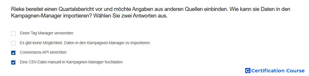 Rieke bereitet einen Quartalsbericht vor und mochte Angaben aus anderen Quellen einbinden Wie kann sie Daten in den Kampagnen Mana