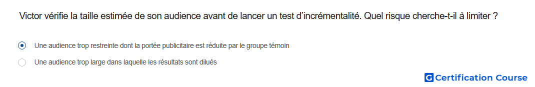 Victor verifie la taille estimee de son audience avant de lancer un test d incrementalite Quel risque cherche t il a limiter