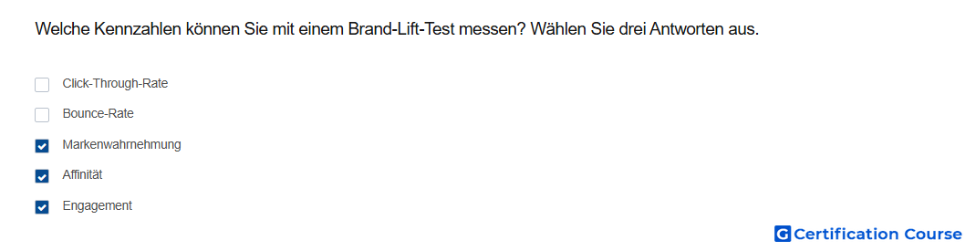 Welche Kennzahlen konnen Sie mit einem Brand Lift Test messen Wahlen Sie drei Antworten aus