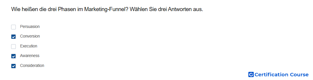 Wie heisen die drei Phasen im Marketing Funnel Wahlen Sie drei Antworten aus